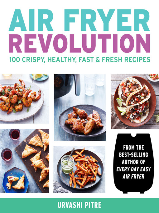 Title details for Air Fryer Revolution by Urvashi Pitre - Available